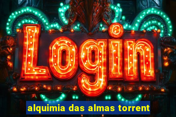 alquimia das almas torrent